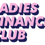 Ladies Finance Club - Ladies, let's get money savvy!