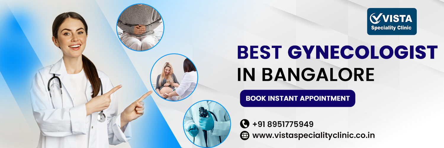 Best Gynecologist Hospital in Bangalore - Vistaspecialityclinic.co.in